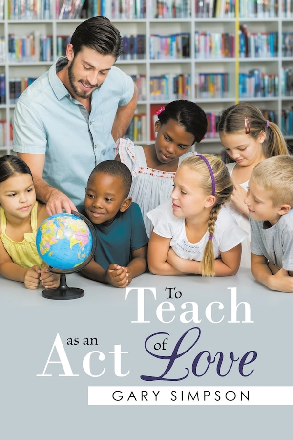 To Teach as an Act of Love by Gary Simpson, Paperback | Indigo Chapters