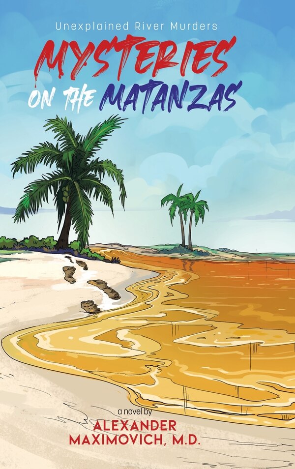 Mysteries on the Matanzas by Alexander Maximovich, Hardcover | Indigo Chapters