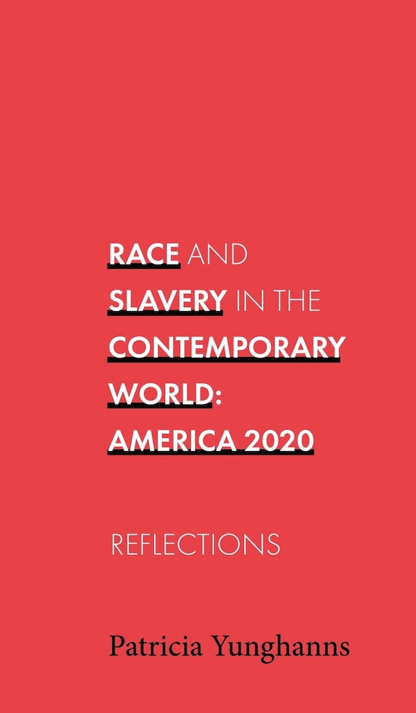 Race and Slavery in the Contemporary World by Patricia Yunghanns, Hardcover | Indigo Chapters