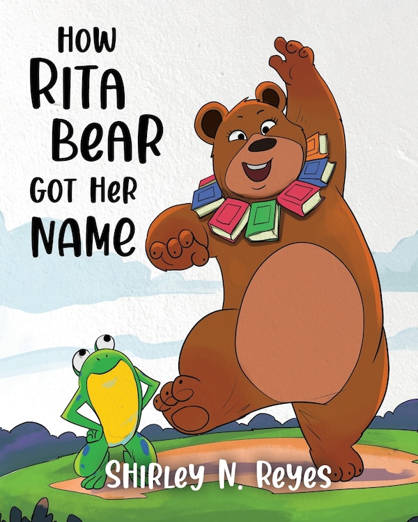 How Rita Bear Got Her Name by Shirley N Reyes, Paperback | Indigo Chapters