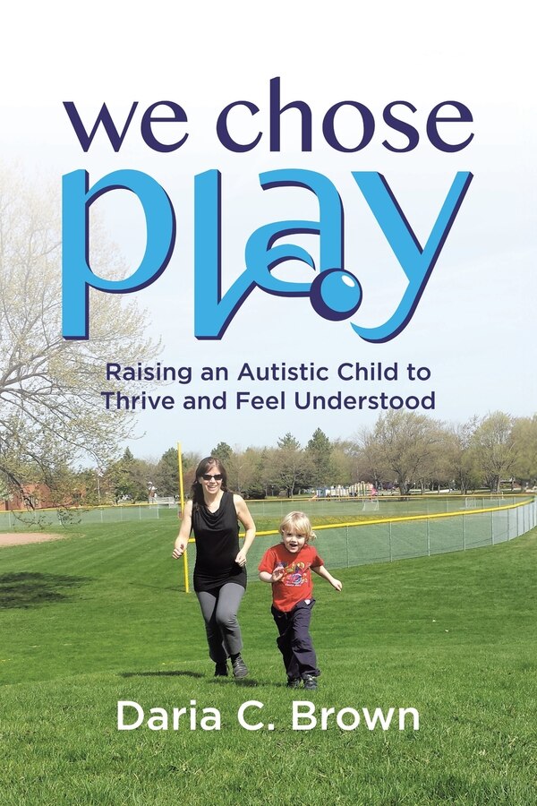 We Chose Play by Daria C Brown, Paperback | Indigo Chapters