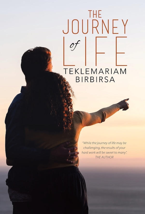 The Journey of Life by Teklemariam Birbirsa, Hardcover | Indigo Chapters
