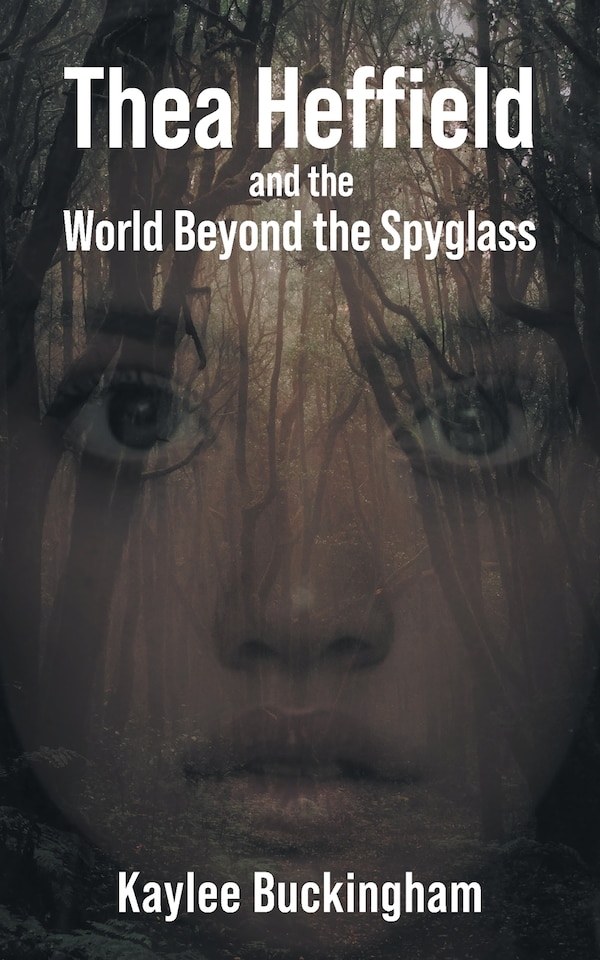 Thea Heffield and the World Beyond the Spyglass by Kaylee Buckingham, Paperback | Indigo Chapters