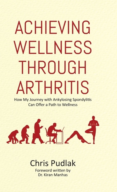 Achieving Wellness Through Arthritis by Chris Pudlak, Hardcover | Indigo Chapters