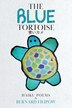 The Blue Tortoise by Bernard Filipow, Paperback | Indigo Chapters