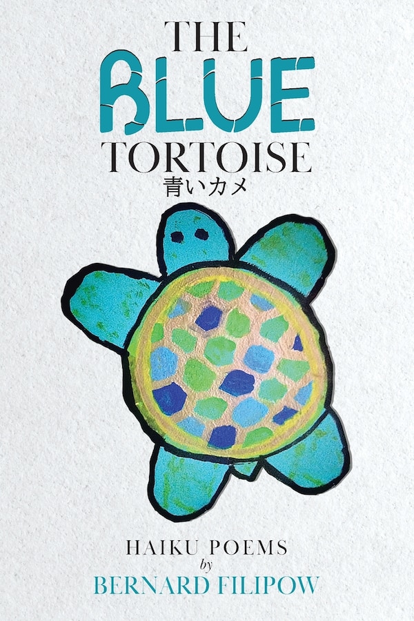 The Blue Tortoise by Bernard Filipow, Paperback | Indigo Chapters