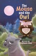 The Mouse And The Owl by Stephanie Joan Boraas, Paperback | Indigo Chapters