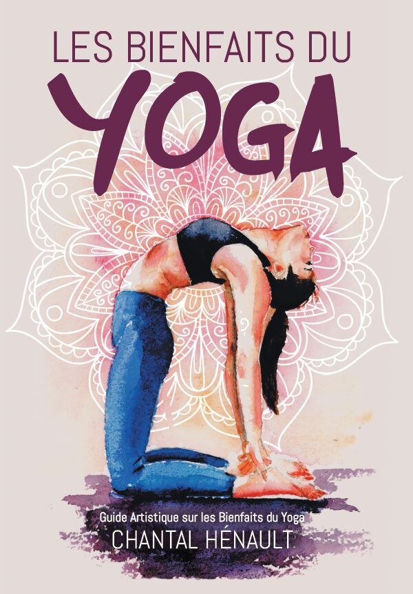 Les Bienfaits Du Yoga by Chantal Hénault, Paperback | Indigo Chapters