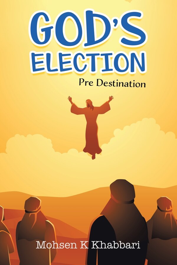 God's Election by Mohsen K Khabbari, Paperback | Indigo Chapters