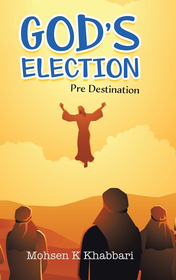 God's Election by Mohsen K Khabbari, Hardcover | Indigo Chapters