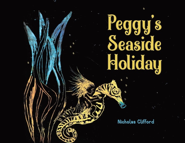 Peggy's Seaside Holiday by Nicholas Clifford, Paperback | Indigo Chapters