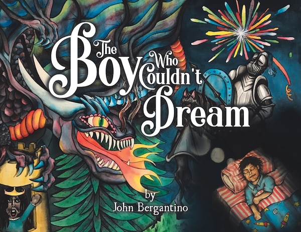 The Boy Who Couldn't Dream by John Bergantino, Paperback | Indigo Chapters