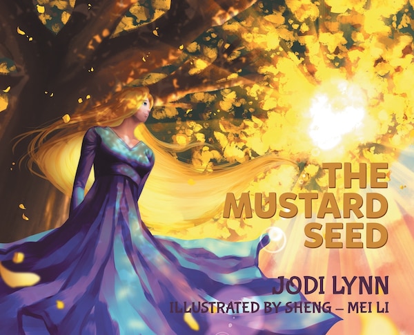 The Mustard Seed by Jodi Lynn, Hardcover | Indigo Chapters