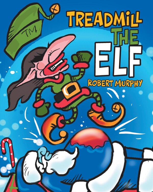 Treadmill the Elf by Robert Murphy, Paperback | Indigo Chapters