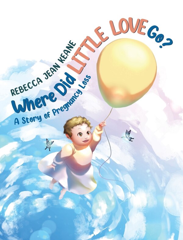 Where Did Little Love go? by Rebecca Jean Keane, Hardcover | Indigo Chapters