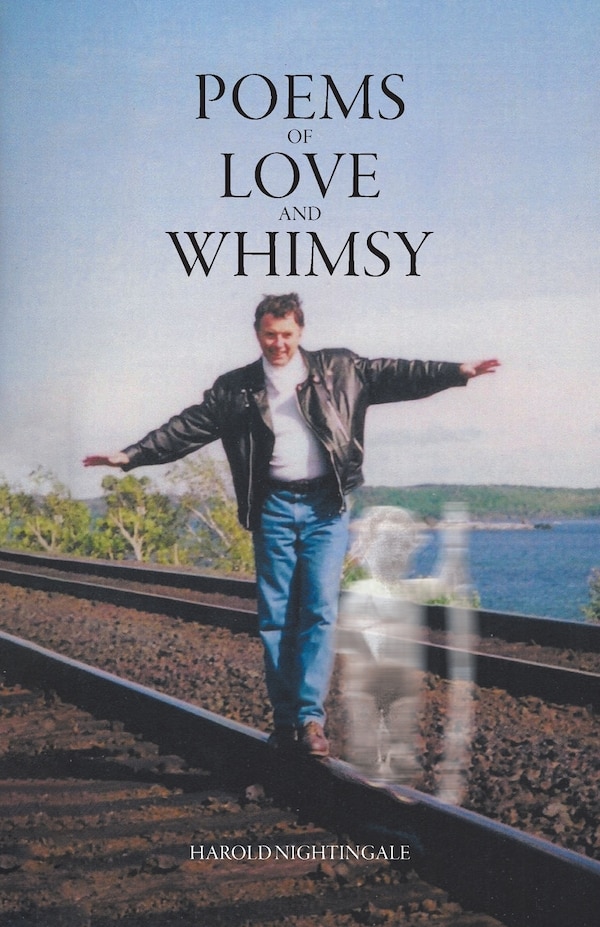 Poems of Love and Whimsy by Harold Nightingale, Paperback | Indigo Chapters