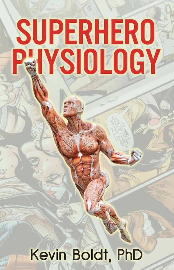 Superhero Physiology by Kevin Boldt, Paperback | Indigo Chapters