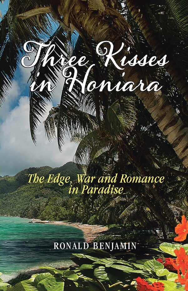 Three Kisses in Honiara by Ronald Benjamin, Paperback | Indigo Chapters