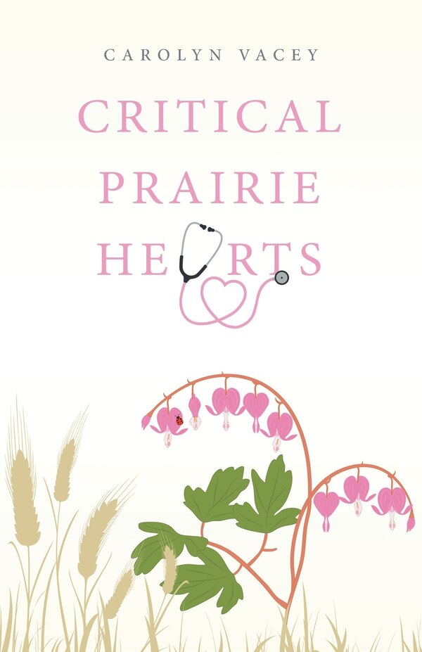 Critical Prairie Hearts by Carolyn Vacey, Paperback | Indigo Chapters