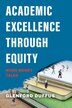 Academic Excellence Through Equity by Glenford Duffus