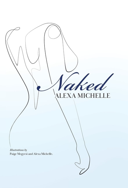 Naked by Alexa Michelle, Hardcover | Indigo Chapters