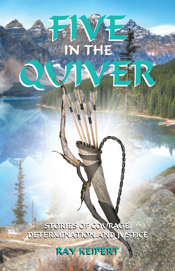 Five in the Quiver by Ray Keipert, Paperback | Indigo Chapters