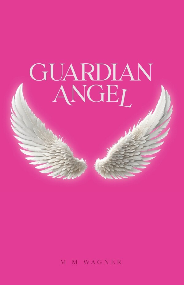 Guardian Angel by M M Wagner, Paperback | Indigo Chapters