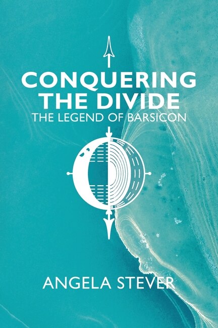 Conquering the Divide: The Legend of Barsicon by Angela Stever, Mass Market Paperback | Indigo Chapters