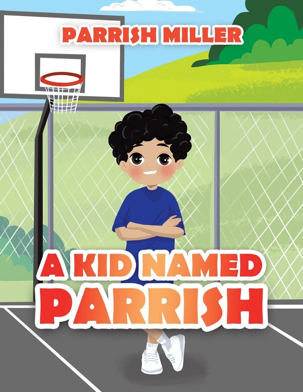 A Kid Named Parrish by Parrish Miller, Paperback | Indigo Chapters
