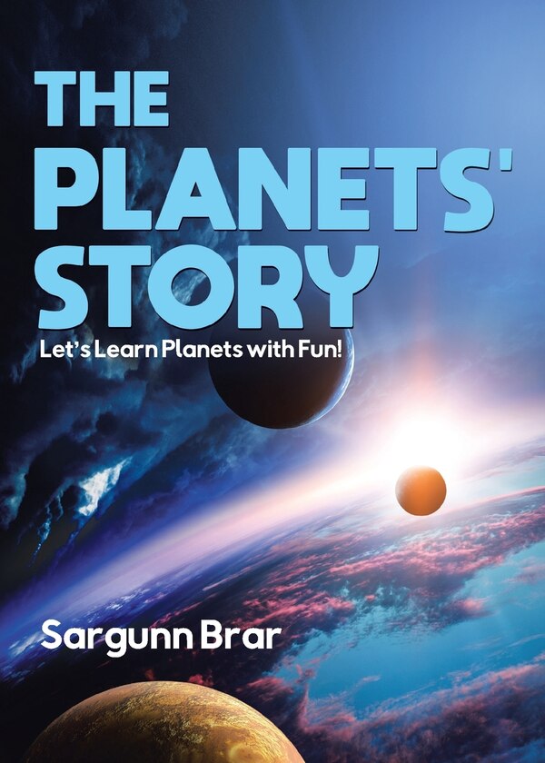 The Planets' Story by Sargunn Brar, Paperback | Indigo Chapters