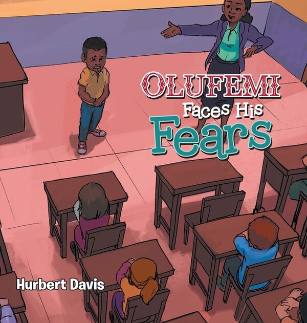 Olufemi Faces His Fears by Hurbert Davis, Hardcover | Indigo Chapters