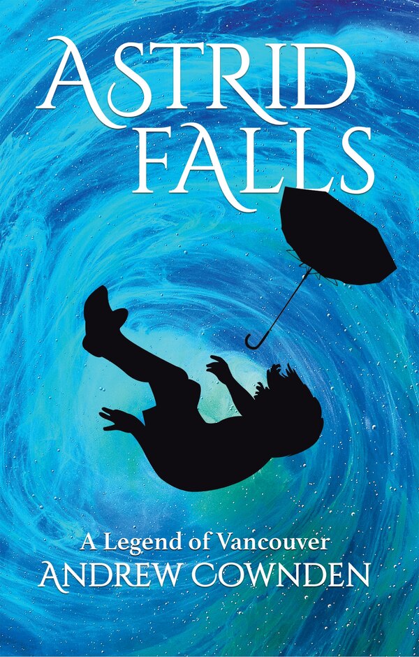 Astrid Falls by Andrew Cownden, Paperback | Indigo Chapters