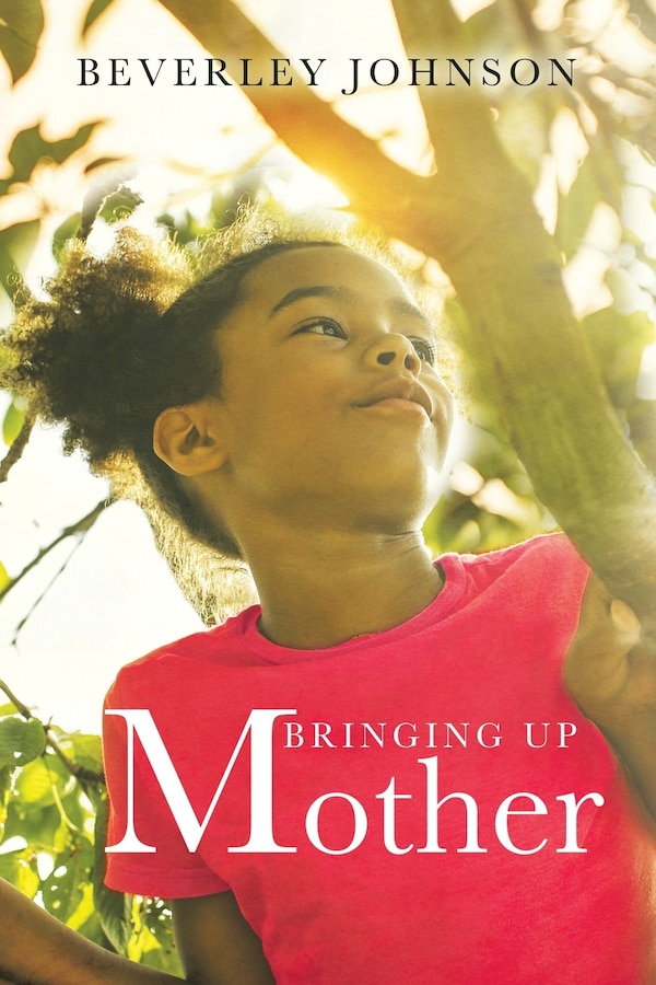 Bringing up Mother by Beverley Johnson, Paperback | Indigo Chapters