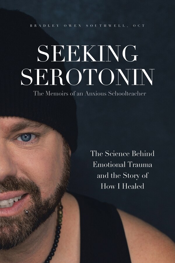 Seeking Serotonin by Oct Bradley Owen Southwell, Paperback | Indigo Chapters