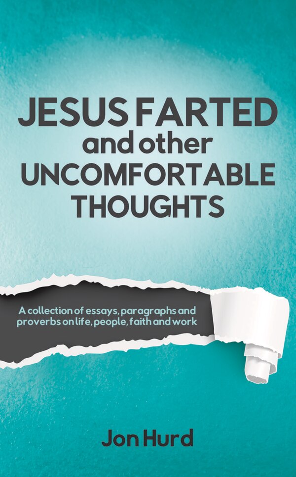 Jesus Farted And Other Uncomfortable Thoughts by Jon Hurd, Paperback | Indigo Chapters