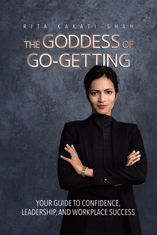 The Goddess of Go-Getting by Rita Kakati-Shah, Paperback | Indigo Chapters