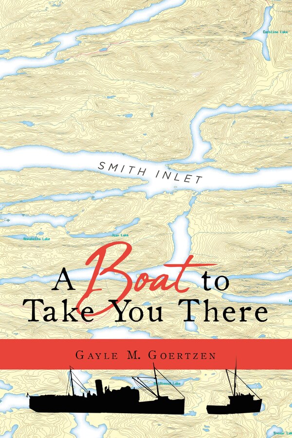 A Boat to Take You There by Gayle M Goertzen, Hardcover | Indigo Chapters