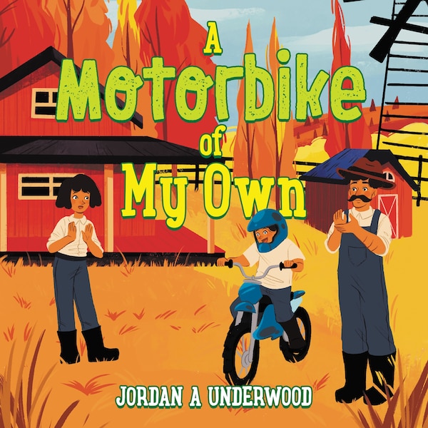 A Motorbike of My Own by Jordan A Underwood, Hardcover | Indigo Chapters