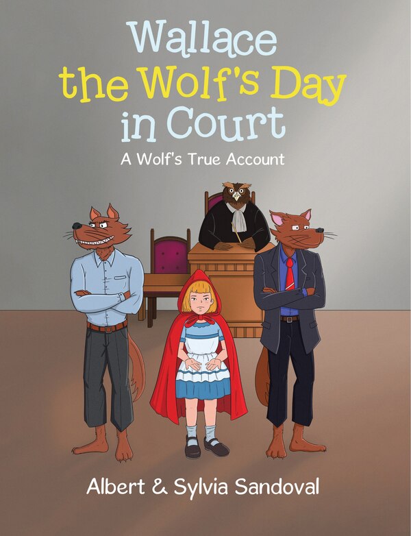 Wallace the Wolf's Day in Court by Albert Sandoval, Paperback | Indigo Chapters
