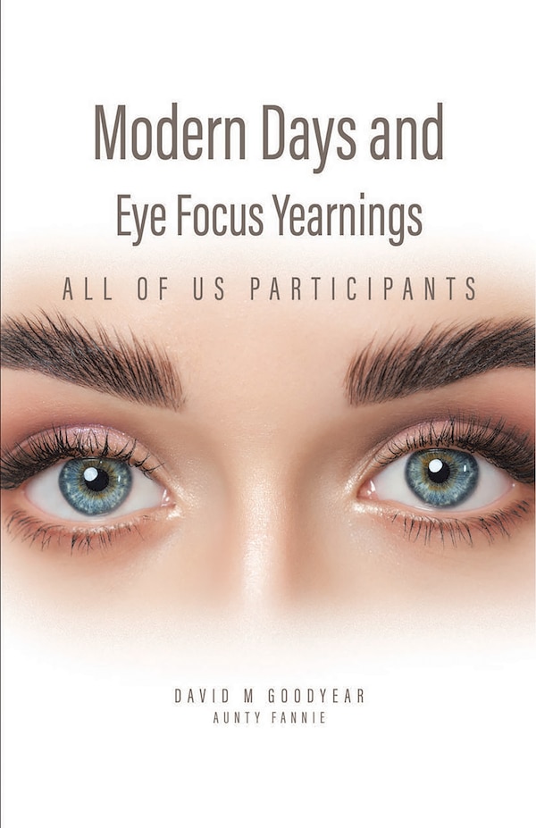 Modern Days and Eye Focus Yearnings by David M Goodyear, Paperback | Indigo Chapters