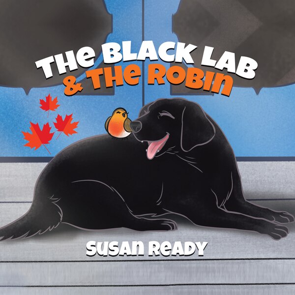 The Black Lab & the Robin by Susan Ready, Paperback | Indigo Chapters