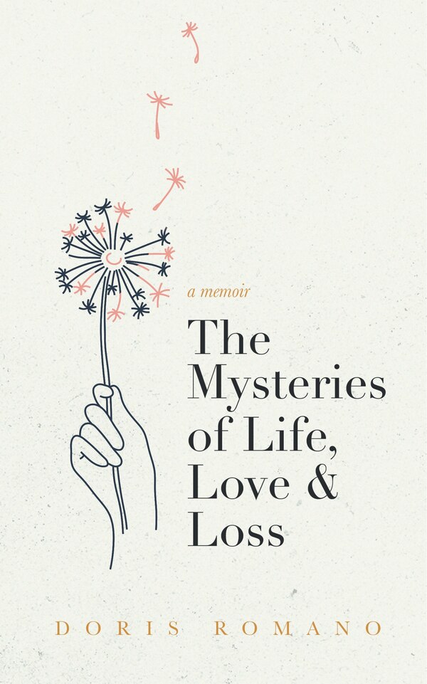 The Mysteries of Life Love & Loss by Doris Romano, Hardcover | Indigo Chapters