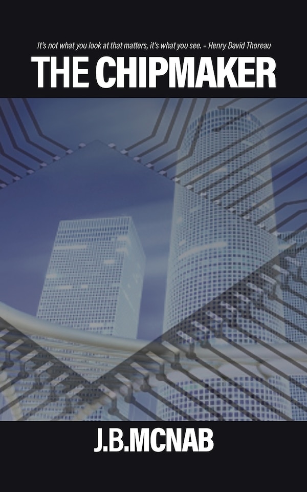 The Chipmaker by J B McNab, Paperback | Indigo Chapters