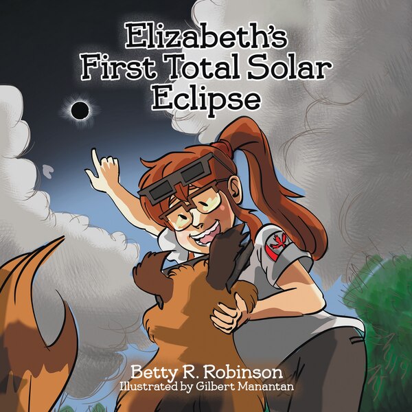 Elizabeth's First Total Solar Eclipse by Betty R Robinson, Paperback | Indigo Chapters