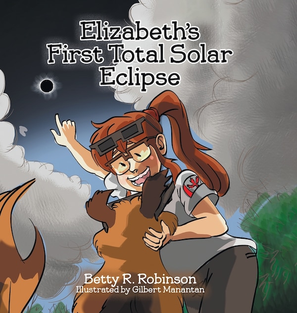 Elizabeth's First Total Solar Eclipse by Betty R Robinson, Hardcover | Indigo Chapters