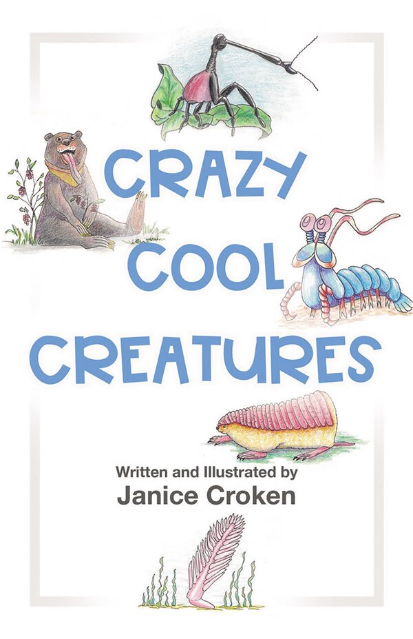 Crazy Cool Creatures by Janice Croken, Paperback | Indigo Chapters