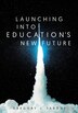 Launching into Education's New Future by Gregory J Tabone, Paperback | Indigo Chapters