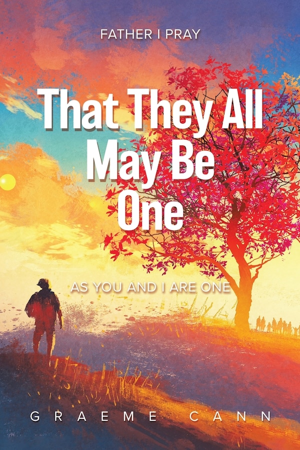 That They All May Be One by Graeme Cann, Paperback | Indigo Chapters