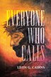 Everyone Who Calls by Leon G Cairns, Paperback | Indigo Chapters