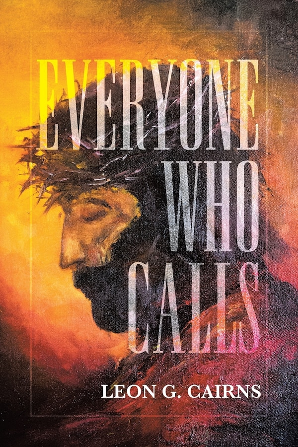 Everyone Who Calls by Leon G Cairns, Paperback | Indigo Chapters